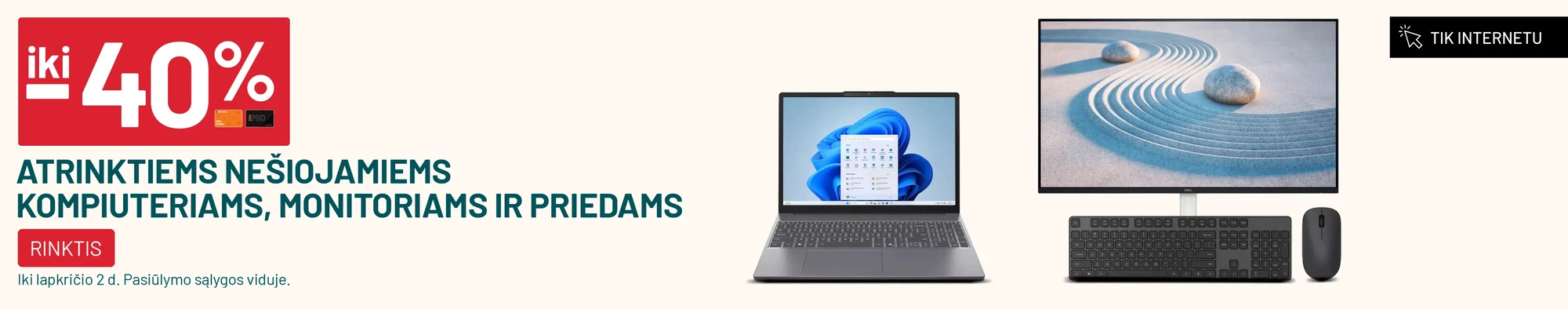 iki -40% atrinktiems nešiojamiems kompiuteriams, monitoriams ir priedams