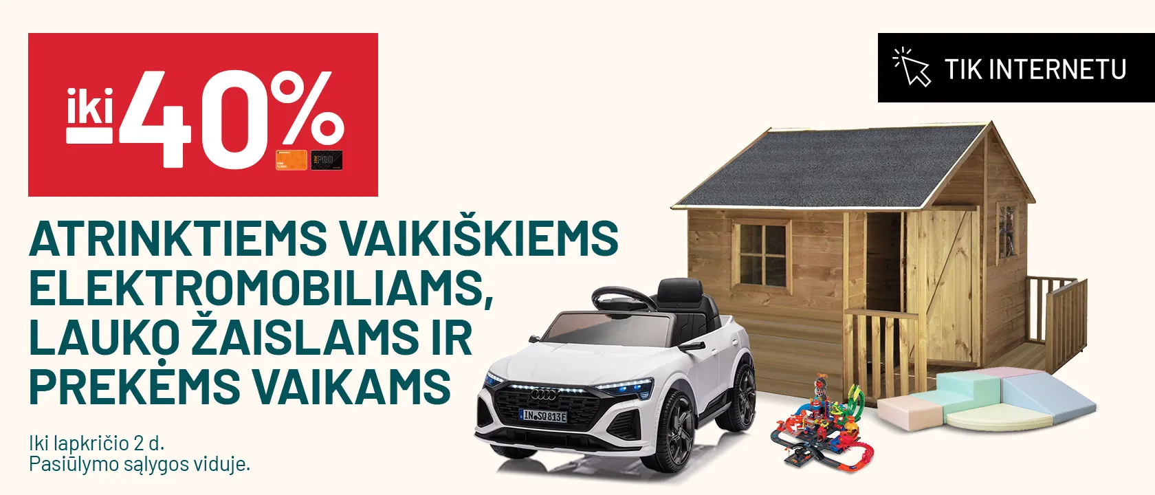 iki -40% atrinktiems vaikiškiems elektromobiliams, lauko žaislams ir prekėms vaikams